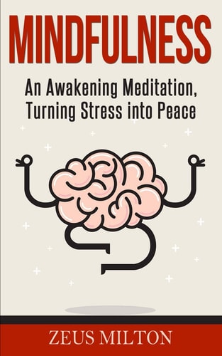 Mindfulness An Awakening Meditation, Turning Stress Into Peace