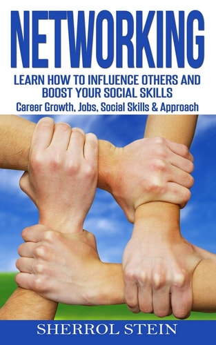 Networking Learn How to Influence Others and Boost Your Social Skills, Career Growth, Jobs, Social Skills & Approach
