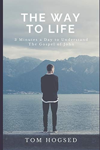 The Way to Life 3 Minutes a Day to Understand the Gospel of John