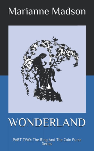 Wonderland PART TWO: The Ring And The Coin Purse Series