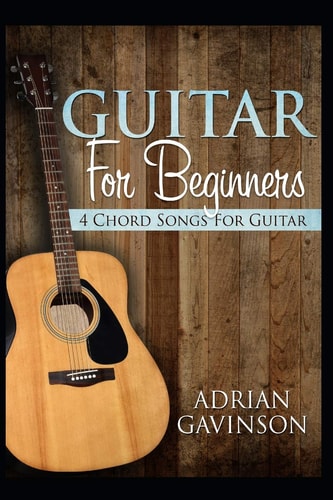 Guitar for Beginners 4 Chord Songs for Guitar