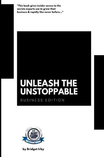 Unleash Your Unstoppable Business Edition: The 10 Commandments for Entrepreneurs