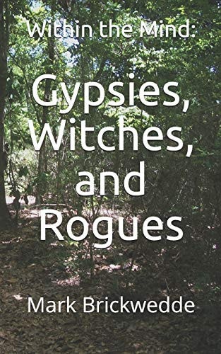 Gypsies, Witches, and Rogues Within the Mind