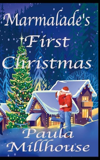 Marmalades First Christmas: A Second Chance Romance