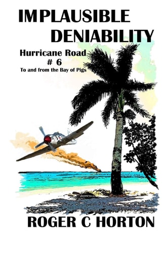 Implausible Deniability To and from the Bay of Pigs