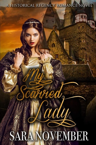 My Scarred Lady A Historical Regency Romance Novel