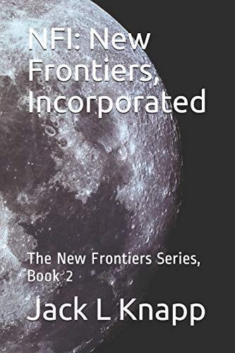 Nfi New Frontiers, Incorporated: The New Frontiers Series, Book 2