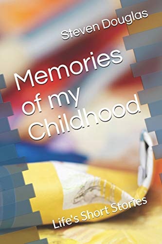 Memories of My Childhood Life's Short Stories