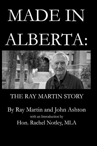 Made in Alberta The Ray Martin Story
