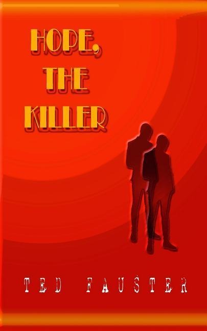 Hope, the Killer: A speculative fiction piece set in the mind-bending universe of Sebastian Doubinsky