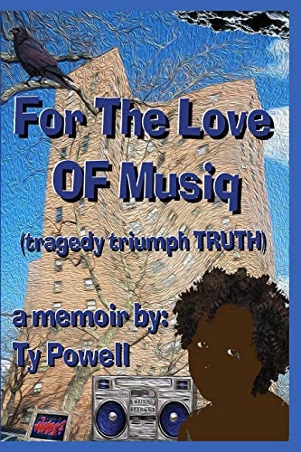 For the Love of Musiq (tragedy Triumph Truth)