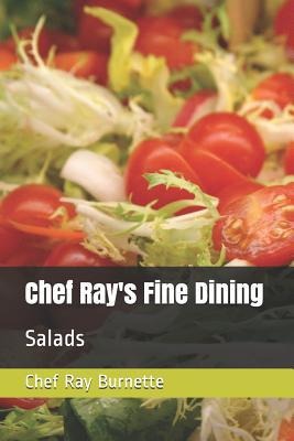 Chef Rays Fine Dining: Salads