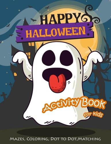 Happy Halloween Activity Book for Kids Maze, Coloring, Dot to Dot, Matching Game
