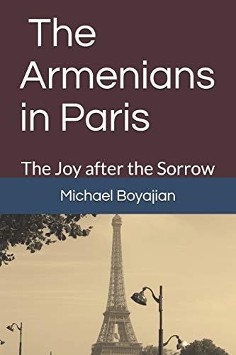 The Armenians in Paris The Joy After the Sorrow