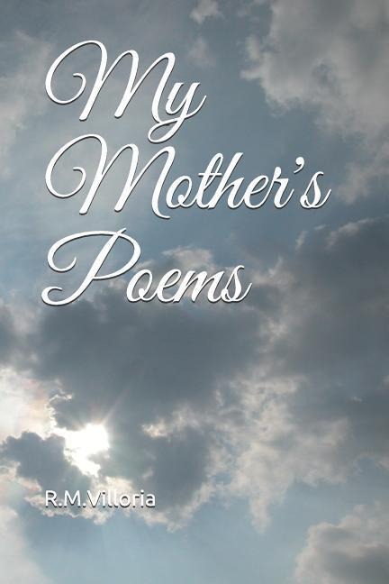 My Mothers Poems: R.M.Villoria