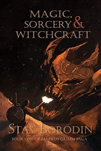 Magic, Sorcery and Witchcraft Book One of Marcus Grimm Saga