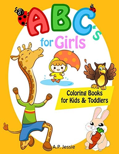 Abc's for Girls Coloring Books for Kids & Toddlers Children Activity Books for Kids Ages 2-5 and Preschool Kids to Learn the English Alphabet Letters from a to Z