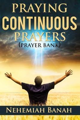 Praying Continuous Prayers: Prayer Bank