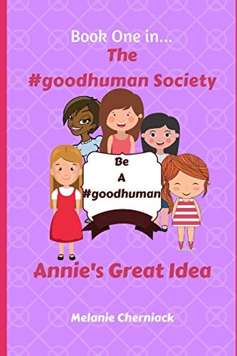 The #goodhuman Society Annie's Great Idea