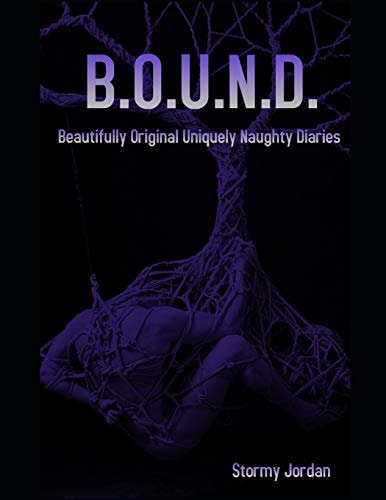B. O. U. N. D. Beautifully Original Uniquely Naughty Diaries