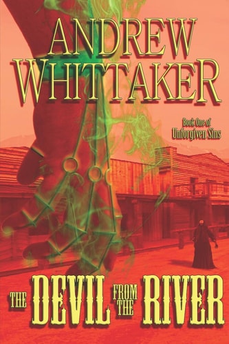The Devil from the River Book One of Unforgiven Sins