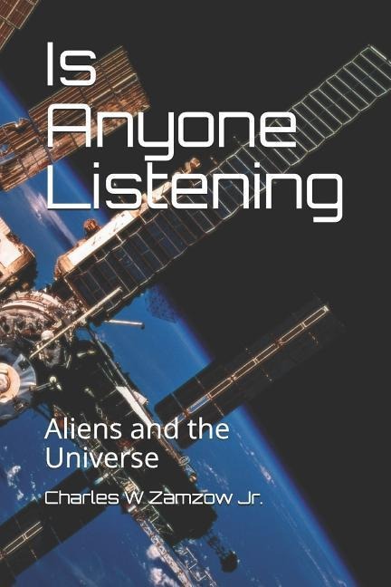 Is Anyone Listening: Aliens and the Universe