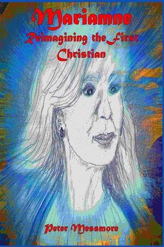 Mariamne Reimagining the First Christian