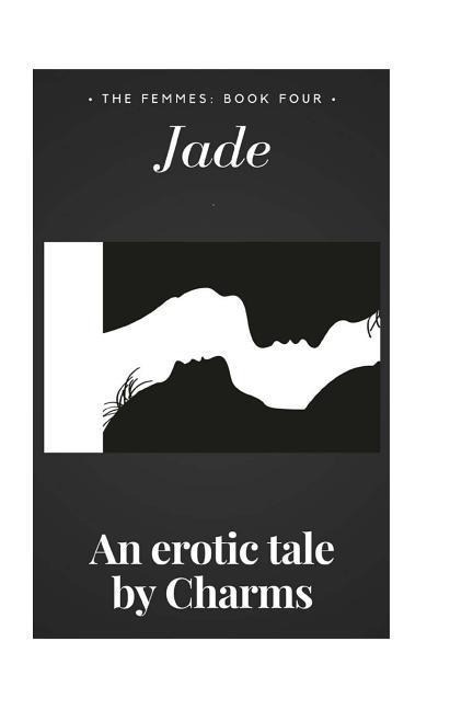 Jade The Femmes: Book Four