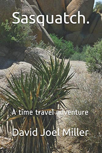 Sasquatch. A Time Travel Adventure
