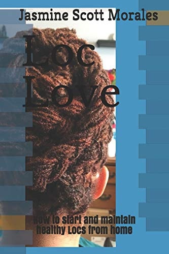 Loc Love How to Start and Maintain Healthy Locs from Home