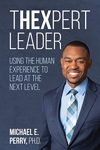 THExpert Leader Using the Human Experience to Lead at the Next Level