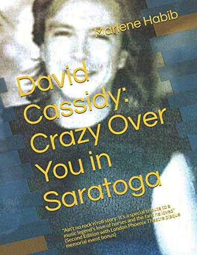 David Cassidy: Crazy Over You in Saratoga Ain't No Rock'n'roll Story: It's a Special Tribute to a Music Legend's Love of Horses and the Fans He Loved