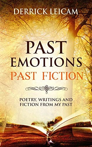 Past Emotions, Past Fiction Poetry, Writings and Fiction from My Past