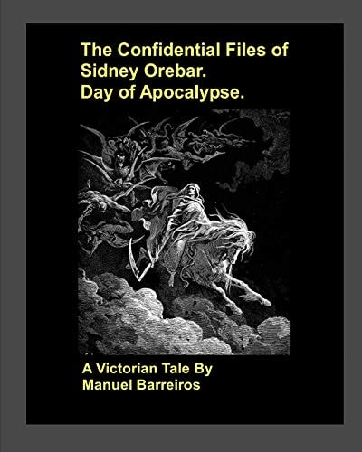 The Confidential Files of Sidney Orebar.Day of Apocalypse. A Victorian Tale.