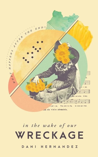 In the Wake of Our Wreckage