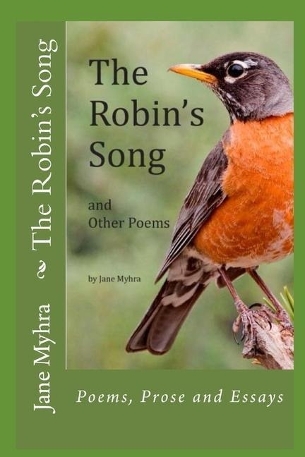 The Robins Song: and Other Poems, Poetry and Essays