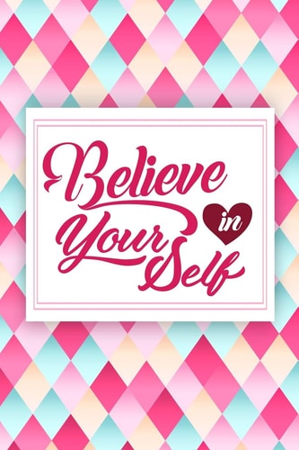 Believe in Yourself