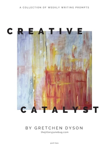 The Creative Catalyst Weekly Inspiration for Writers & Artists, Part Two
