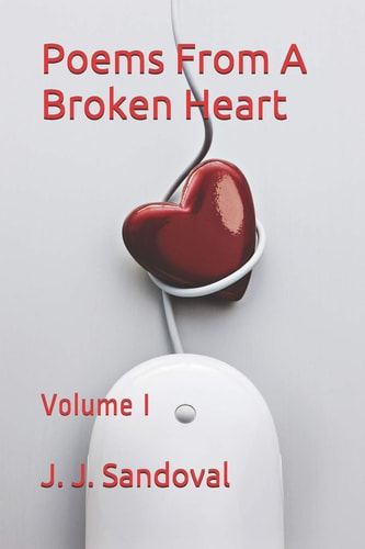 Poems from a Broken Heart Volume I
