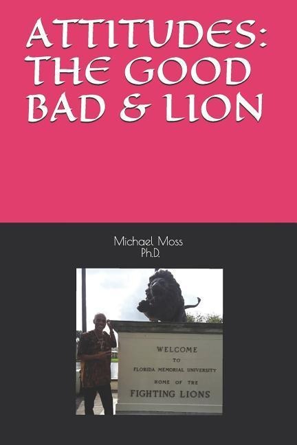 Attitudes: The Good Bad & Lion