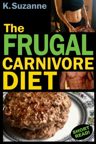 The Frugal Carnivore Diet How I Eat a Carnivore Diet for $4 a Day