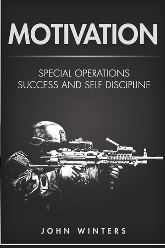 Motivation Special Operations Success and Self Discipline