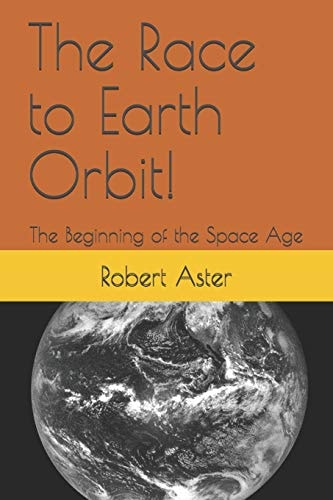 The Race to Earth Orbit! The Beginning of the Space Age