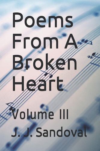 Poems from a Broken Heart Volume III