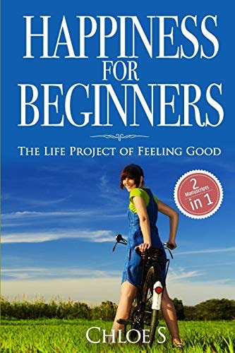 Happiness for Beginners 2 Manuscripts - The Life Project of Feeling Good