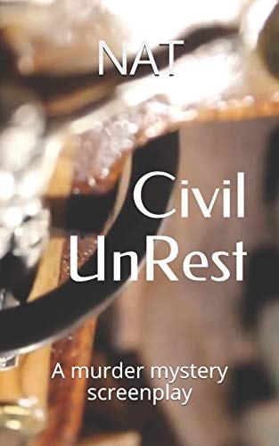 Civil Unrest A Murder Mystery Screenplay