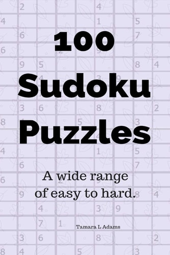 100 Sudoku Puzzles A Wide Range of Easy to Hard