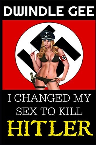 I Changed My Sex to Kill Hitler Body Swap, Gender Transformation