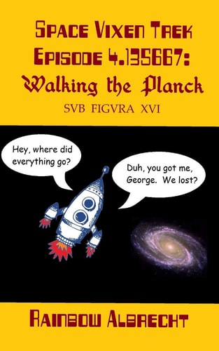 Space Vixen Trek Episode 4.135667 Walking the Planck, Sub Figura XVI