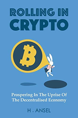 Rolling In Crypto Prospering In The Uprise Of The Decentralised Economy